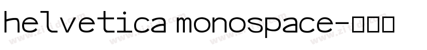 helvetica monospace字体转换 helvetica monospace字体转换